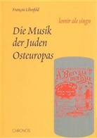Francois Lilienfeld, François Lilienfeld - Die Musik der Juden Osteuropas, m. 1 Audio-CD