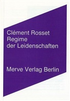 Clement Rosset, Clément Rosset, Markus Sedlaczek - Regime der Leidenschaften und andere Texte