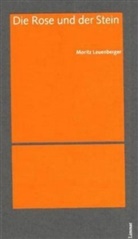 Moritz Leuenberger - Die Rose und der Stein