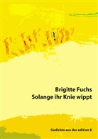 Brigitte Fuchs - Solange ihr Knie wippt