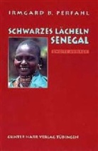 Irmgard B Perfahl, Irmgard B. Perfahl - Schwarzes Lächeln Senegal