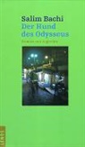 Salich Bachi, Salim Bachi, Regula Renscher, Michael von Killisch-Horn - Der Hund des Odysseus