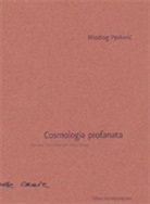 Miodrag Pavlovic, Miodrag Pavlović, Peter Urban - Cosmologia profanata