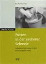 Pia Tschannen - Putzen in der sauberen Schweiz