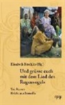 Elisabeth Bäschlin - Und grüsse euch mit dem Lied des Regenvogels