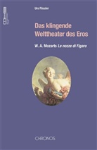 Urs Fässler - Das klingende Welttheater des Eros