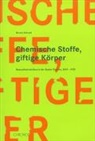 Nicole Schaad - Chemische Stoffe, giftige Körper