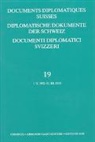 Antoine Fleury - Diplomatische Dokumente der Schweiz - Bd. 19: Diplomatische Dokumente der Schweiz 1945-1961 /Documents diplomatics Suisses 1945-1961 /Documenti diplomatici Svizzeri 1945-1961 / Diplomatische Dokumente der Schweiz / Documents diplomatics Suisses / Documenti diplomatici Svizzeri