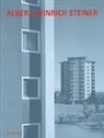 Gerd Albers, Angelus Eisinger, Carl Fingerhut, Werner Oechslin - Albert Heinrich Steiner 1905 - 1996