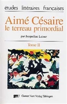 Jacqueline Leiner, Jaqueline Leiner - Aime Cesaire - le terreau primordial. Tome 2