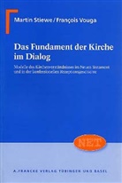 Martin Stiewe, Francois Vouga, François Vouga, Marti Stiewe, Martin Stiewe, VOUGA... - Das Fundament der Kirche im Dialog