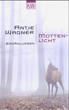 Antje Wagner - Mottenlicht