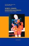 Claudia Honegger, Brigitte Liebig, Reg Wecker, Regina Wecker - Wissen - Gender - Professionalisierung