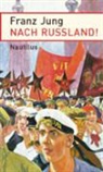 Franz Jung - Nach Rußland! 1919-1924