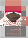 Eva Carlevaro, Philippe DellaCasa, Lionel Pernet, Biljana Schmid-Sikimic, Luca Tori, Gianluca Vietti... - La necropoli di Giubiasco (TI)
