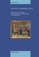 Michael Jucker - Gesandte, Schreiber, Akten