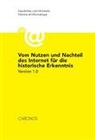 Angelika Epple, Peter Haber, Patrick Jucker-Kupper - Vom Nutzen und Nachteil des Internet für die historische Erkenntnis