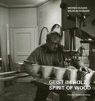 Werner Blaser, Werner Blaser, Wilhelm Münger - Geist im Holz /Spirit in wood