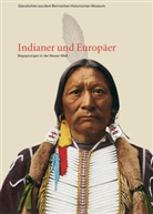 Susanne Ch Jost, Susanne Chr. Jost, Thomas Psota, Stefan Rebsamen - Indianer und Europäer