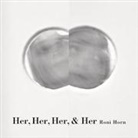 Roni Horn - RONI HORN HER HER HER & HER