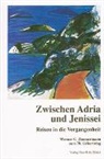 Nada Boskovska, Nada Boskovska, Carsten Goehrke, Caspar Heer, Anna P Maissen - "Zwischen Adria und Jenissei"