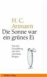 H.C. Artmann, Hans C Artmann, Hans C. Artmann, Hans Carl Artmann - Die Sonne war ein grünes Ei