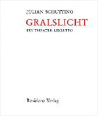 Julian Schutting - Gralslicht