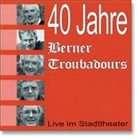 Berner Troubadours - 40 Jahre (Hörbuch)