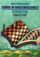 Mark Dvoretsky, Ken Neat - School of Chess Excellence - Vol.3: Strategic Play