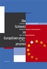 Thomas Gees - Die Schweiz im Europäisierungsprozess