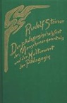 Rudolf Steiner, Rudolf Steiner Nachlassverwaltung - Der pädagogische Wert der Menschenerkenntnis und der Kulturwert der Pädagogik