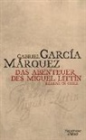 Gabriel Garcia Marquez, Gabriel García Márquez - Abenteuer des Miguel Littin