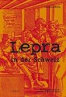 Christian Müller - Lepra in der Schweiz