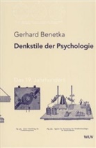 Gerhard Benetka - Denkstile der Psychologie