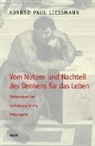 Konrad P Liessmann, Konrad P. Liessmann, Konrad Paul Liessmann - Vom Nutzen und Nachteil des Denkens für das Leben