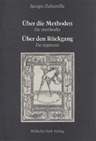 R Schicker, Rudolf Schicker, Jacopo Zabarella, Stephan Otto, Rudolf Schicker - Über die Methoden / De methodis - Über den Rückgang / De regressu