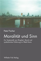 Peter Fischer - Moralität und Sinn