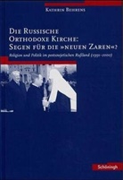 Kathrin Behrens - Die Russische Orthodoxe Kirche: Segen für die "neuen Zaren"?