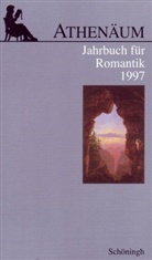 Ernst Behler, Jochen Hörisch, Günter Oesterle - Athenäum, Jahrbuch für Romantik: Athenäum - 7. Jahrgang 1997 - Jahrbuch für Romantik