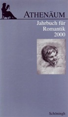 Ernst Behler, Jochen Hörisch, Günter Oesterle - Athenäum, Jahrbuch für Romantik: Athenäum - 10. Jahrgang 2000 - Jahrbuch für Romantik
