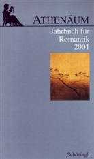 Ernst Behler, Jochen Hörisch, Günter Oesterle - Athenäum, Jahrbuch für Romantik: Athenäum - 11. Jahrgang 2001 - Jahrbuch für Romantik