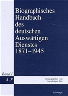 Peter Grupp, Johannes Hürter, Gerhard Keiper, Martin Kröger, Johannes Kunisch, Rolf Messerschmidt... - Biographisches Handbuch des deutschen Auswärtigen Dienstes 1871-1945. Bd.1