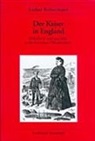 Lothar Reinermann - Der Kaiser in England