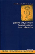 Ashraf Noor, Josef Wohlmuth, Ashraf Noor, Josef Wohlmuth - 'Jüdische' und 'christliche' Sprachfigurationen im 20. Jahrhundert