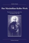 Arkadiusz Stempin - Das Maximilian-Kolbe-Werk