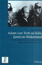 Andreas Schott - Adam von Trott zu Solz - Jurist im Widerstand