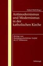 Wolf, Hubert Wolf - Antimodernismus und Modernismus in der katholischen Kirche