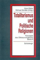 Hans Maier, Michael Schäfer - Totlitarismus und Politische Religionen, Band II. Bd.2