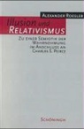 Alexander Roesler - Illusion und Relativismus
