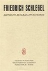 Friedrich Schlegel, Friedrich Von Schlegel, Anstett, Jean J Anstett, Ernst Behler, Hans Eichner... - Friedrich Schlegel - Kritische Ausgabe seiner Werke / Abt. II: Schriften aus dem Nachlass / Vorlesungen und Fragmente zur Literatur